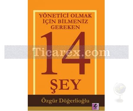 Yönetici Olmak İçin Bilmeniz Gereken 14 Şey | Özgür Döğerlioğlu - Resim 1