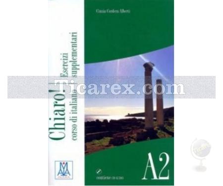 Chiaro! A2 Esercizi Supplementari | Orta-Alt Seviye İtalyanca (Çalışma Kitabı+CD) | Cinzia Cordera Alberti - Resim 1