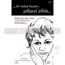 Bir Tuhaf Kuştur, Gölgesi Zihin | Kaya Tokmakçıoğlu