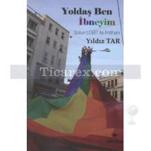 Yoldaş Ben İbneyim | Solun LGBT ile İmtihanı | Yıldız Tar