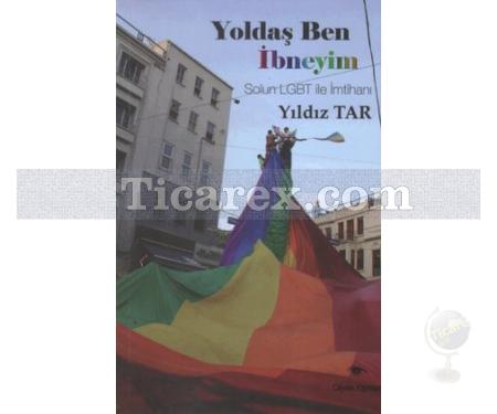 Yoldaş Ben İbneyim | Solun LGBT ile İmtihanı | Yıldız Tar - Resim 1