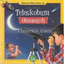 Teleskobum Olmasaydı | Ersin Osman Söğütlü