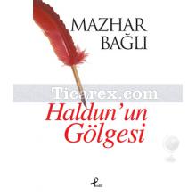 Haldun'un Gölgesi | Mazhar Bağlı