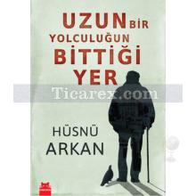 uzun_bir_yolculugun_bittigi_yer