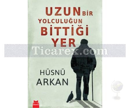 Uzun Bir Yolculuğun Bittiği Yer | Hüsnü Arkan - Resim 1