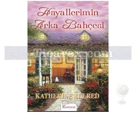 Hayallerimin Arka Bahçesi | Katherine Allred - Resim 1