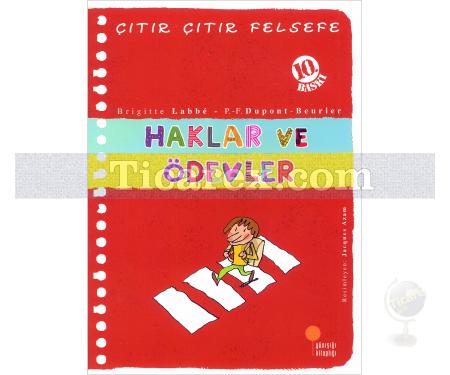 Çıtır Çıtır Felsefe - Haklar ve Ödevler | Brigitte Labbe, Pierre-François Dupont-Beurier - Resim 1