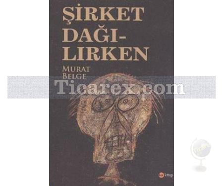 Şirket Dağılırken | Murat Belge - Resim 1