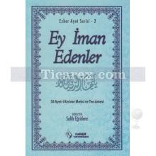 Ey İman Edenler | 58 Ayet-i Kerime Metni ve Tercümesi | Salih Eğridere