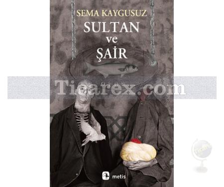 Sultan ve Şair | Sema Kaygusuz - Resim 1