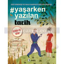 Yaşarken Yazılan Tarih | Gezi Direnişi ve Halk Hareketlerinin Geçmişi | Gürsel Göncü