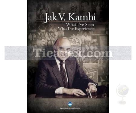 What I've Seen What I've Experienced | Jak V. Kamhi - Resim 1