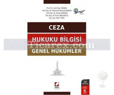 Ceza Hukuku Bilgisi - Genel Hükümler | Koray Doğan, Pınar Bacaksız , Veli Özer Özbek - Resim 1