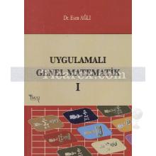 Uygulamalı Genel Matematik 1 | Esen Ağlı