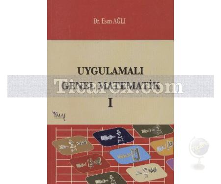 Uygulamalı Genel Matematik 1 | Esen Ağlı - Resim 1