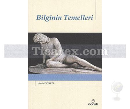 Bilginin Temelleri | Arda Denkel - Resim 1