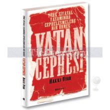 Vatan Cephesi | Türk Siyasal Yaşamında Cepheleşmelere Bir Örnek | Hakkı Uyar