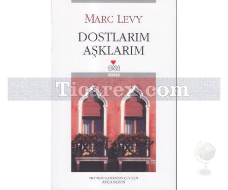 Dostlarım Aşklarım | Marc Levy - Resim 1