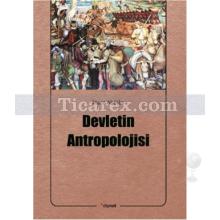 Devletin Antropolojisi | Marc Abeles