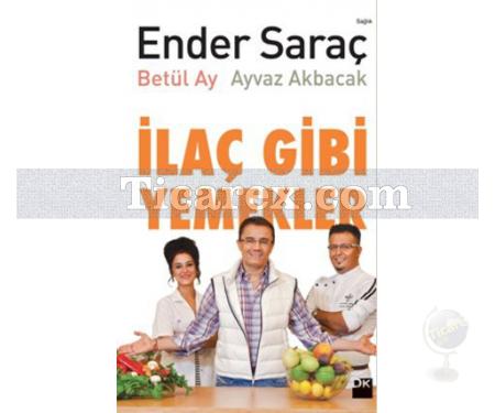 İlaç Gibi Yemekler | Ayvaz Akbacak, Betül Ay, Ender Saraç - Resim 1