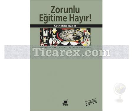 Zorunlu Eğitime Hayır! | Catherine Baker - Resim 1