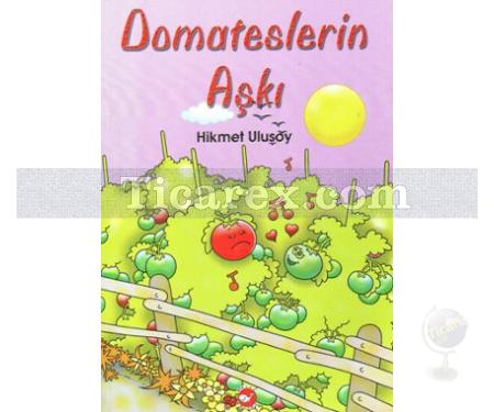 Domateslerin Aşkı | Hikmet Ulusoy - Resim 1