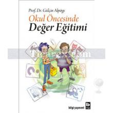 Okul Öncesinde Değer Eğitimi | Gülçin Alpöge