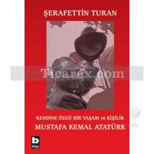 mustafa_kemal_ataturk_kendine_ozgu_bir_yasam_ve_kisilik