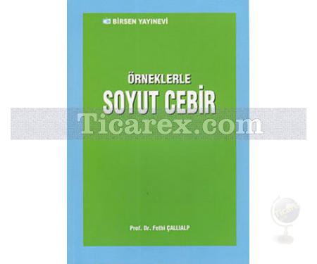 Örneklerle Soyut Cebir | Fethi Çallıalp - Resim 1