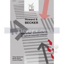 Hariciler (Outsiders) | Bir Sapkınlık Sosyolojisi Çalışması | Howard S. Becker