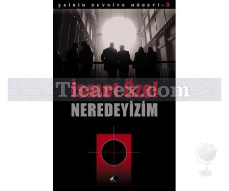 Neredeyizim | Şairin Devriye Nöbeti - 3 | İsmet Özel - Resim 1