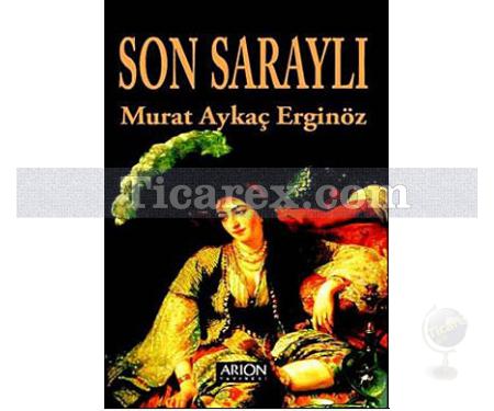 Son Saraylı | Murat Aykaç Erginöz - Resim 1