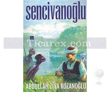 Sencivanoğlu | Abdullah Ziya Kozanoğlu - Resim 1