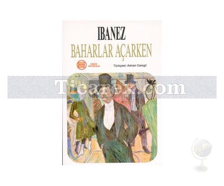 Baharlar Açarken | Vicente Blasco Ibanez - Resim 1