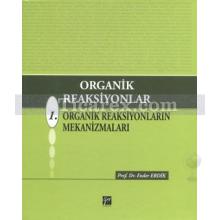 Organik Reaksiyonlar | 1. Organik Reaksiyonların Mekanizmaları | Ender Erdik