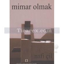 Mimar Olmak | Nafi Çil