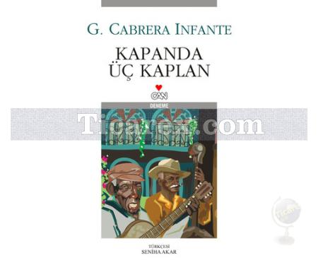 Kapanda Üç Kaplan | Guillermo Cabrera Infante - Resim 1