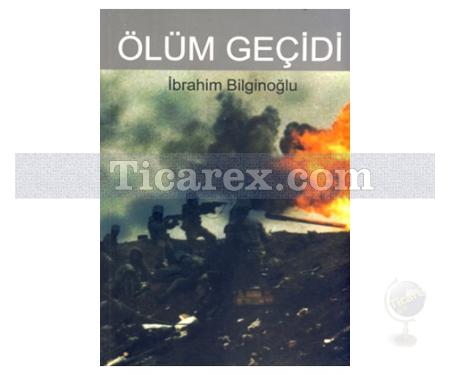 Ölüm Geçidi | İbrahim Bilginoğlu - Resim 1