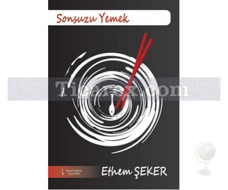 Sonsuzu Yemek | Ethem Şeker - Resim 1