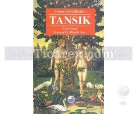 Tansık 1 - İnsanın Üç Büyük Sırrı | Mehmet Hengirmen - Resim 1