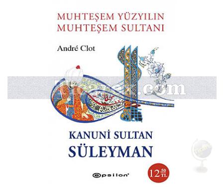 Kanuni Sultan Süleyman | Andre Clot - Resim 1