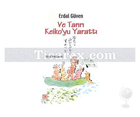 Ve Tanrı Keiko'yu Yarattı | Erdal Güven - Resim 1