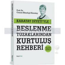 Karatay Diyeti'yle Beslenme Tuzaklarından Kurtuluş Rehberi | Canan Efendigil Karatay