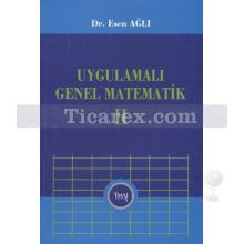 Uygulamalı Genel Matematik 2 | Esen Ağlı