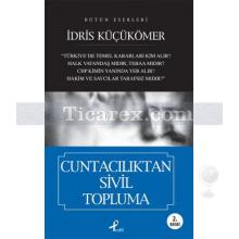 Cuntacılıktan Sivil Topluma | İdris Küçükömer