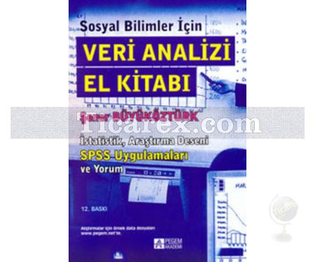 Sosyal Bilimler İçin Veri Analizi Elkitabı | İstatistik, Araştırma Deseni SPSS Uygulamaları ve Yorum | Şener Büyüköztürk - Resim 1