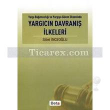 Yargıcın Davranış İlkeleri | Sibel İnceoğlu