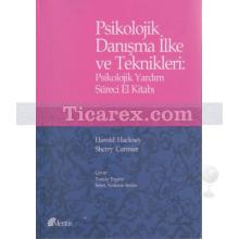 Psikolojik Danışma İlke Ve Teknikleri | Psikolojik Yardım Süreci El Kitabı | Harold Hackney, Sherry Cormier