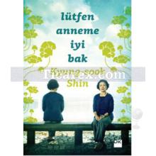 Lütfen Anneme İyi Bak | Kyung-Sook Shin