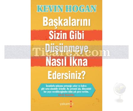 Başkalarını Sizin Gibi Düşünmeye Nasıl İkna Edersiniz? | Kevin Hogan - Resim 1